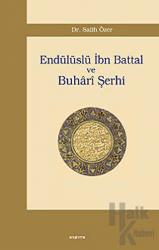 Endülüslü İbn Battal ve Buhari Şerhi