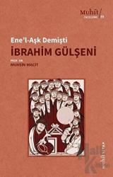 Ene'l-Aşk Demişti - İbrahim Gülşeni