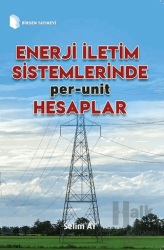 Enerji İletim Sistemlerinde Per-Unit Hesaplamalar