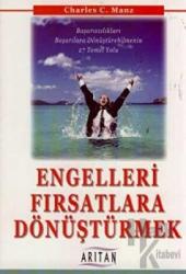 Engelleri Fırsatlara Dönüştürmek