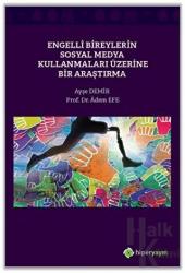 Engelli Bireylerin Sosyal Medya Kullanmaları Üzerine Bir Araştırma