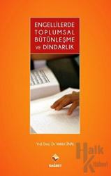 Engellilerde Toplumsal Bütünleşme ve Dindarlık