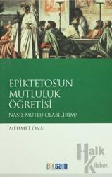 Epiktetos'un Mutluluk Öğretisi