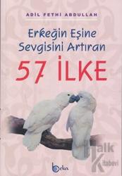 Erkeğin Eşine Sevgisini Artıran 57 İlke