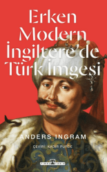 Erken Modern İngiltere’de Türk İmgesi