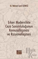 Erken Modernlikte Ceza Sorumluluğunun Kamusallaşması ve Rasyonelleşmesi