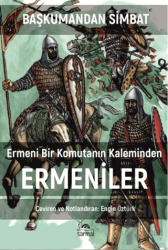 Ermeni Bir Komutanın Kaleminden Ermeniler