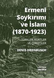 Ermeni Soykırımı ve İslam (1870-1923) Türkler Kürtler ve Çerkesler