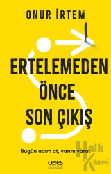 Ertelemeden Önce Son Çıkış