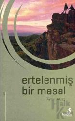 Ertelenmiş Bir Masal