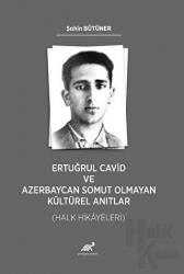 Ertuğrul Cavid ve Azerbaycan Somut Olmayan Kültürel Anıtlar (Halk Hikayeleri)