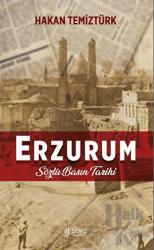 Erzurum - Sözlü Basın Tarihi