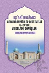 Eşari Kelamcı Abdurrahman el-Mütevelli ve Kelami Görüşleri