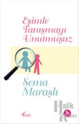 Eşimle Tanışmayı Unutmuşuz