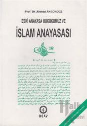 Eski Anayasa Hukukumuz Ve İslam Anayasası