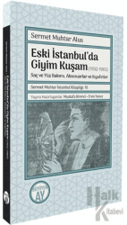 Eski İstanbul’da Giyim Kuşam (1932-1965) -Saç ve Yüz Bakımı, Aksesuarlar ve Kıyafetler-