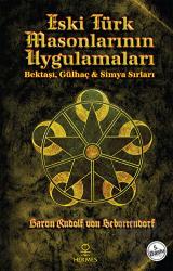 Eski Türk Masonlarının Uygulamaları Bektaşi, Gülhaç - Simya Sırları