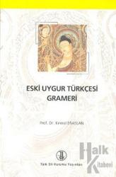 Eski Uygur Türkçesi Grameri (Ciltli)