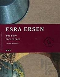 Esra Ersen Yüz Yüze / Face to Face