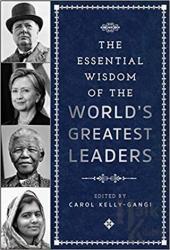 Essential Wisdom of the World's Greatest Leaders (Ciltli)