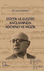 Estetik ve Eleştiri Bağlamında Adorno ve Müzik