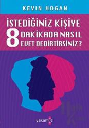 Etkileme Sanatı - İstediğiniz Kişiye 8 Dakikada Nasıl Evet Dedirtirsiniz?