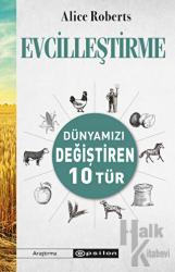 Evcilleştirme - Dünyamızı Değiştiren 10 Tür