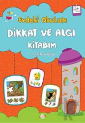 Evdeki Okulum / Dikkat ve Algı Kitabım 4+ Yaş