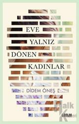 Eve Yalnız Dönen Kadınlar