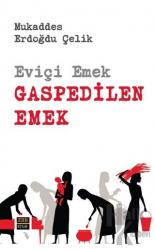 Eviçi Emek - Gaspedilen Emek