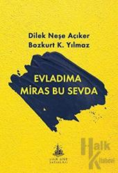 Evladıma Miras Bu Sevda