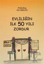 Evliliğin İlk 50 Yılı Zordur