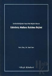 Evlilik Birliğinde Yasal Mal Rejimi Olarak Edinilmiş Mallara Katılma Rejimi