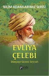 Evliya Çelebi - Bilim Adamlarımız Serisi