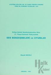 Evliya Çelebi Seyahatnamesine Göre 17. Yüzyıl Osmanlı Türkçesinde Ses Benzeşmeleri ve Uyumlar