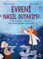 Evreni Nasıl Duyarım? - Gaby González ve Einstein'ın Uzay-Zaman Dalgaları Araştırması