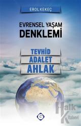 Evrensel Yaşam Denklemi: Tevhid - Adalet - Ahlak