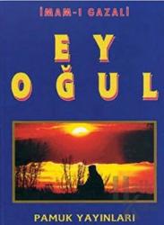 Ey Oğul (Sohbet-003/P16) Eyyühel Veled Tercümesi ve Şerhi