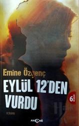 Eylül 12'den Vurdu