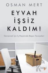 Eyvah İşsiz Kaldım !