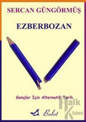 Ezberbozan Gençler İçin Alternatif Tarih