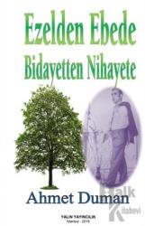 Ezelden Ebede Bidayetten Nihayete