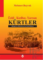 Ezidi - Kızılbaş - Yaresan Kürtler Belgelerle Kürdistan'da Gizli Dinler