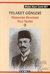 Felaket Günleri Mütareke Devrinin Feci Tarihi 2