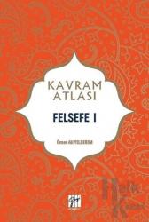 Felsefe 1 - Kavram Atlası