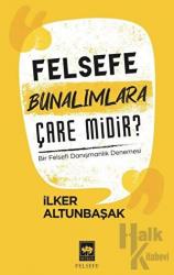 Felsefe Bunalımlara Çare Midir? Bir Felsefi Danışmanlık Denemesi