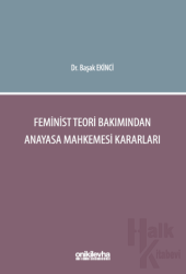 Feminist Teori Bakımından Anayasa Mahkemesi Kararları