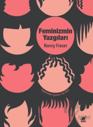 Feminizmin Yazgıları: Devlet Güdümlü Kapitalizmden Neoliberal Krize