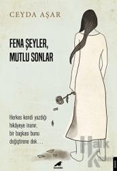 Fena Şeyler, Mutlu Sonlar