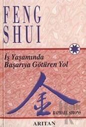 Feng Shui İş Yaşamında Başarıya Götüren Yol